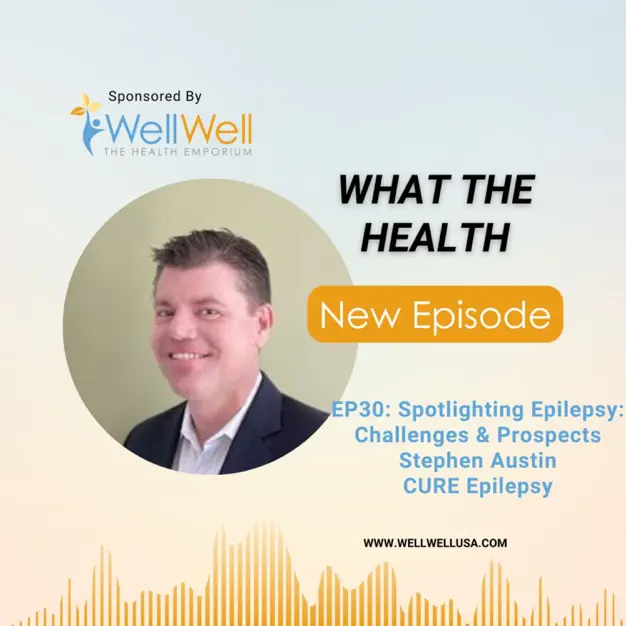 Spotlighting Epilepsy: Challenges & Prospects With Stephen Austin