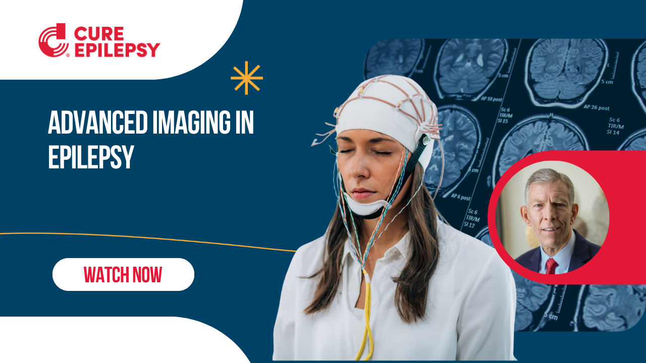 Advanced Imaging in Epilepsy webinar thumbnail with photo of woman wearing EEG cap and a Dr's headshot