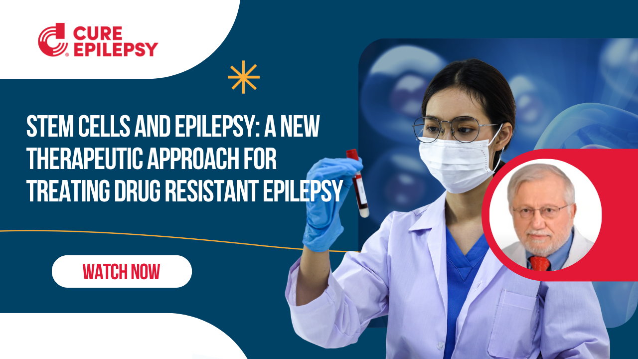 Stem Cells and Epilepsy webinar thumbnail with photo of a researcher wearing a mask and looking at test tube with a Dr's headshot
